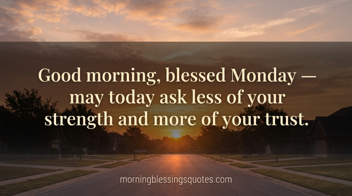 Monday evening blessings Monday quote — Monday morning blessing about trust