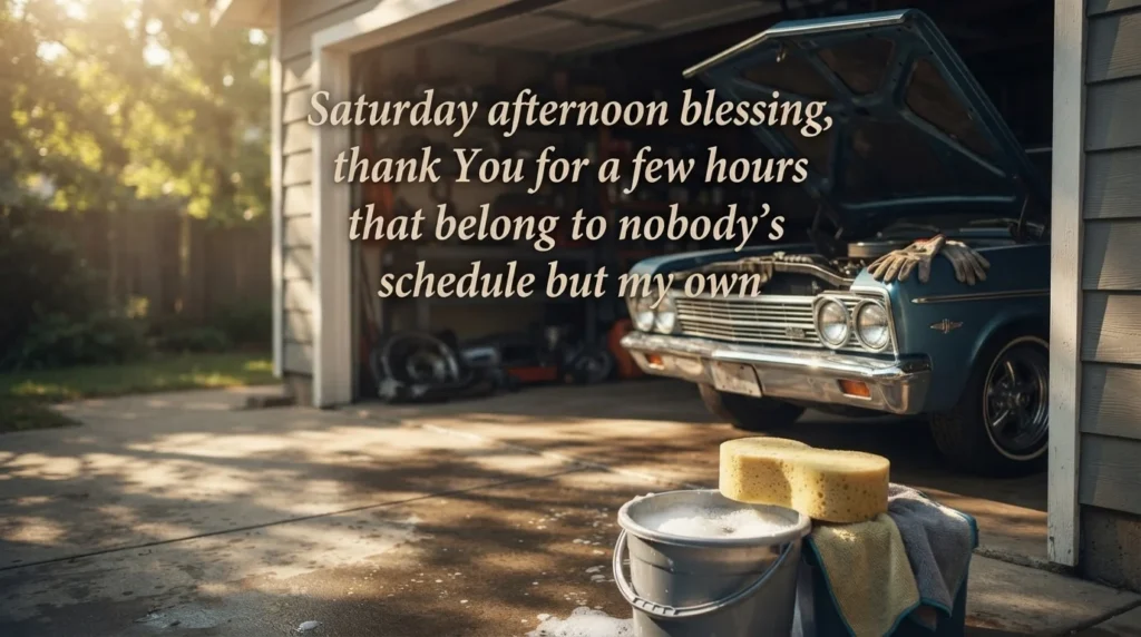 Saturday afternoon blessing quote over a driveway car washing scene