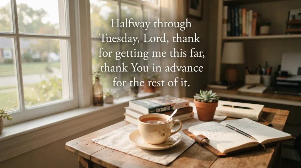 Tuesday afternoon blessing quote with a calm midday window scene